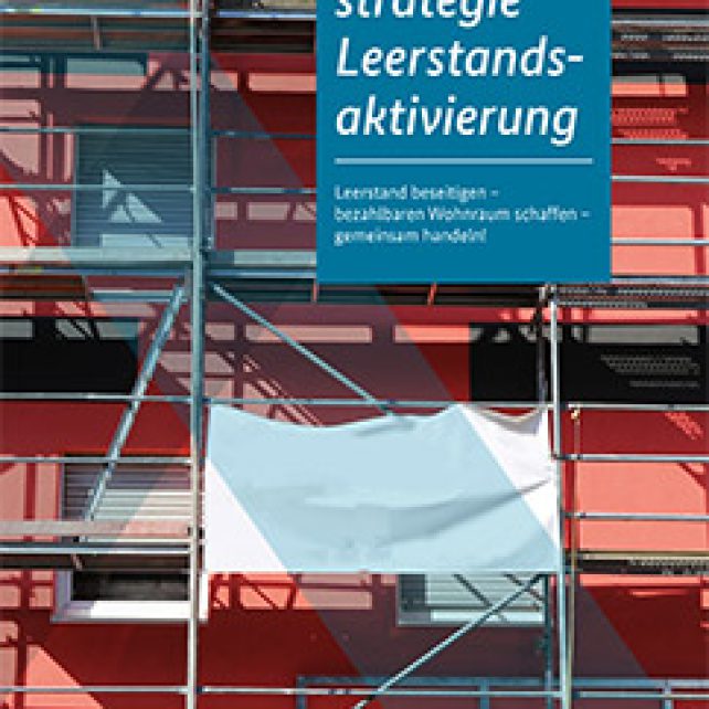 Handlungsstrategie Leerstandsaktivierung – Leerstand beseitigen, bezahlbaren Wohnraum schaffen, gemeinsam handeln!